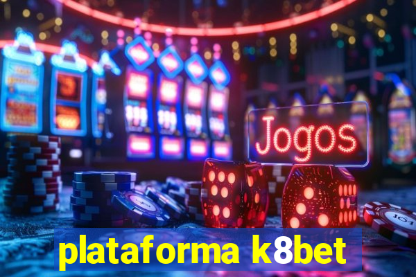 plataforma k8bet